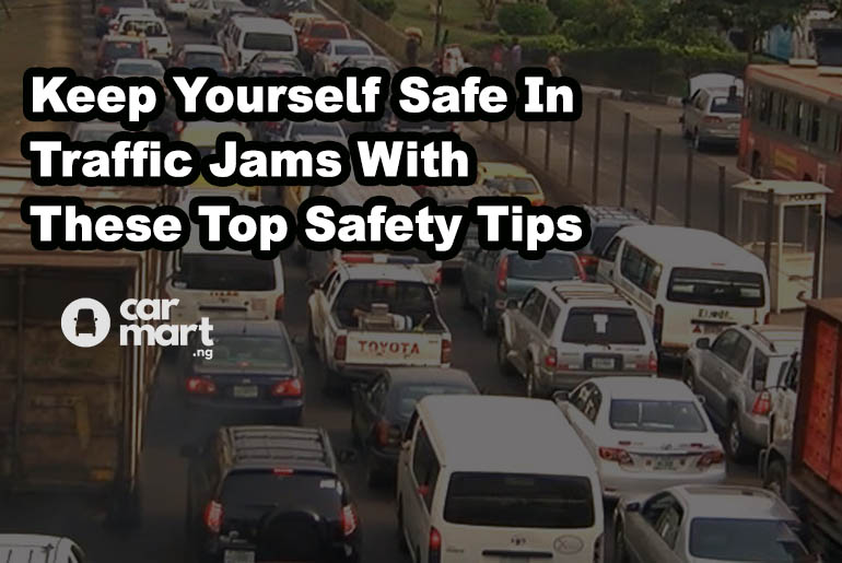 Keep Yourself Safe In Traffic Jams With These Top Safety Tips